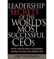 Leadership Secrets of the World's Most Successful CEOs
