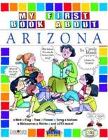 My First Book About Arizona!