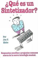 What's A Synthesizer? Que Is Un Sintetizador?