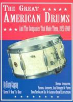 The Great American Drums and the Companies That Made Them, 1920-1969