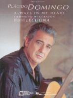 Placido Domingo: Always in My Heart (Siempre En Mi Corazon)