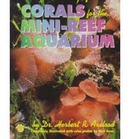 A Guide to the Selection, Care & Breeding of Corals for the Mini-Reef Aquarium