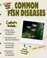 The Super Simple Guide to Common Fish Diseases