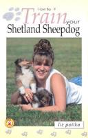 How to Train Your Shetland Sheepdog