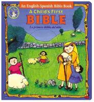 A Child's First Bible/LA Primera Biblia Del Nino