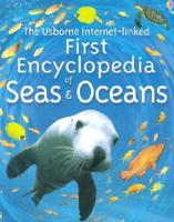The Usborne First Encyclopedia of Seas and Oceans