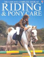 The Usborne Complete Book of Riding & Pony Care