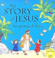 The Story of Jesus for Young Children