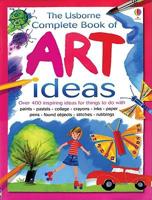 The Usborne Complete Book Of Art Ideas