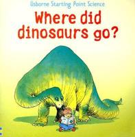 Where Did Dinosaurs Go?