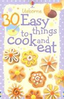 30 Easy Things to Cook and Eat