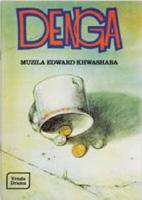 Denga (a Bird in the Hand Is Worth Two in the Bush)