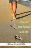 My Walk Through Shame