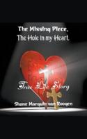 The Missing Piece, The Hole in My Heart