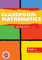 Classroom Mathematics Gr 1: Teacher's Guide