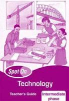Spot on Technology. Teacher's Guide