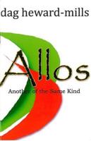 Allos: Another of the Same Kind