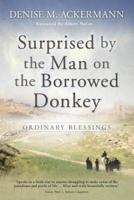 Surprised by the man on the borrowed donkey: Ordinary Blessings