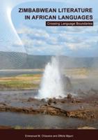 Zimbabwean Literature in African Languages. Crossing Language Boundaries