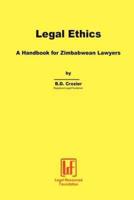 Legal Ethics. a Handbook for Zimbabwean Lawyers