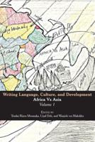 Writing Language, Culture, and Development: Africa Vs Asia: Volume 1