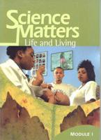 Science Matters Module 1: Life and Living