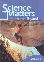 Science Matters Module 4: Earth and Beyond