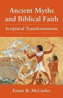 Ancient Myths and Biblical Fai: Scriptural Transformations