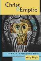 Christ & Empire: From Paul to Postcolonial Times
