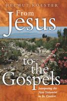 From Jesus to the Gospels