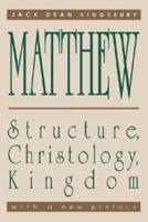 Matthew: Structure, Christology, Kingdom