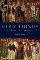 Holy Things: A Liturgical Theology