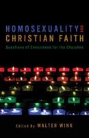 Homosexuality and Christian Faith: Questions of Conscience for the Churches