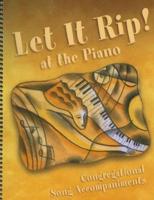 Let It Rip! At the Piano