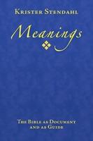 Meanings: The Bible as Document and as Guide