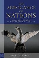 Arrogance of Nations: Reading Romans in the Shadow of Empire