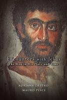 Encounters with Jesus: The Man in His Place and Time
