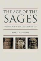 Age of the Sages: The Axial in Asia and the Near East