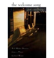The Welcome Song, and Other Stories from a Place Called Home