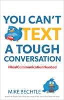You Can't Text a Tough Conversation