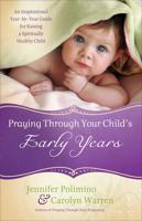 Praying Through Your Child's Early Years