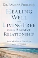 Healing Well and Living Free from an Abusive Relationship