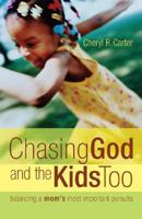 Chasing God and the Kids Too