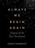 Always We Begin Again