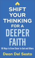 Shift Your Thinking for a Deeper Faith