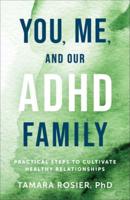 You, Me, and Our ADHD Family