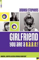 Girlfriend, You Are a B.A.B.E.!