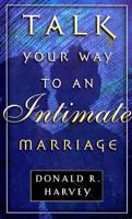 Talk Your Way to an Intimate Marriage