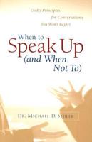 When to Speak Up, and When Not To