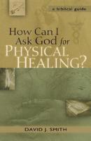 How Can I Ask God for Physical Healing?